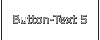 Button-Text 5